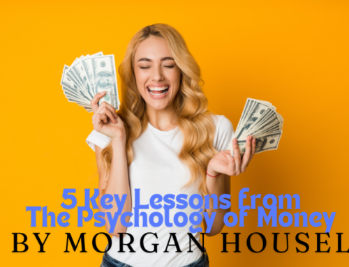 5 Key Lessons from The Psychology of Money by Morgan Housel