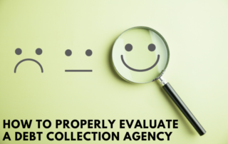 How to Properly Evaluate a Debt Collection Agency